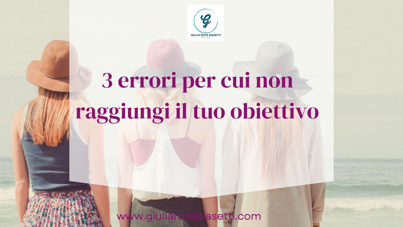3 errori per cui non raggiungi il tuo obiettivo